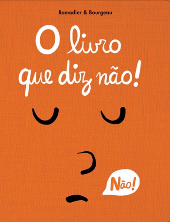 Capa do livro O Livro Que Diz Não!, Textos de Cédric Ramadier e ilustrações de Vincent Bourgeau, Coleção Meio palmo, palmo e meio, Bizâncio