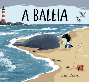 Capa do livro A Baleia, Autor Benji Davies, Coleção Orfeu Mini da Editora Orfeu Negro