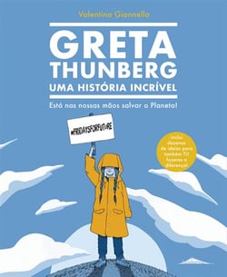 A história incrível de Greta Thunberg e a luta pela ação climática